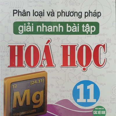 Phân Loại Và Phương Pháp Giải Nhanh Bài Tập Hóa Học 11