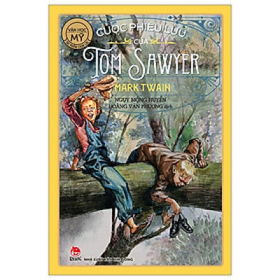 Sách - Tác Phẩm Chọn Lọc - Văn Học Mỹ - Cuộc Phiêu Lưu Của Tom Sawyer (Tái Bản 2024)