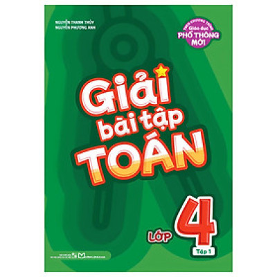 Giải Bài Tập Toán Lớp 4 (Theo Chương Trình Giáo Dục Phổ Thông Mới)