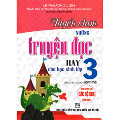 TUYỂN CHỌN NHỮNG TRUYỆN ĐỌC HAY CHO HỌC SINH LỚP 3 (DÙNG CHUNG CHO CÁC SGK MỚI HIỆN HÀNH)