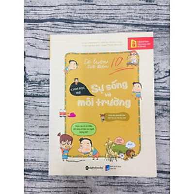 Để luôn đạt điểm 10: Sự sống và môi trường