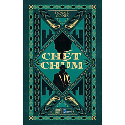 CHẾT CHÙM – Donald Goines – Hiếu Văn dịch – 1980 Books – NXB Dân Trí