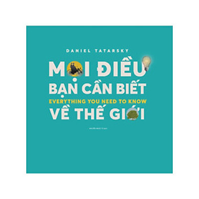 Mọi Điều Bạn Cần Biết Về Thế Giới - Everything You Need To Know