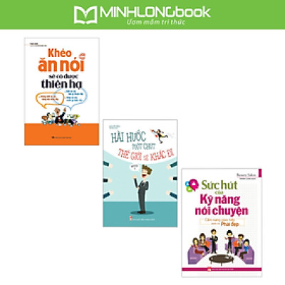 Sách: Khéo Ăn Nói Sẽ Có Được Thiên Hạ + Hài Hước Một Chút Thế Giới Sẽ Khác Đi + Sức Hút Của Kỹ Năng Nói Chuyện