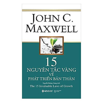 Sách-John C.Maxwell-15 nguyên tắc vàng về phát triển bản thân (tái bản 2018)
