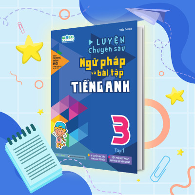 Luyện chuyên sâu ngữ pháp và bài tập tiếng Anh 3  - combo 2 tập (Global)