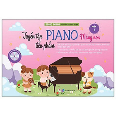 Tuyển Tập Tiểu Phẩm Piano Măng Non - Phần 2