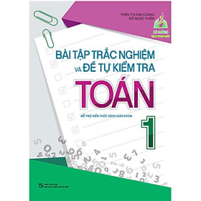 Sách - Bài Tập Trắc Nghiệm Và Đề Tự Kiểm Tra Toán 1 (Tái bản ) (ML)