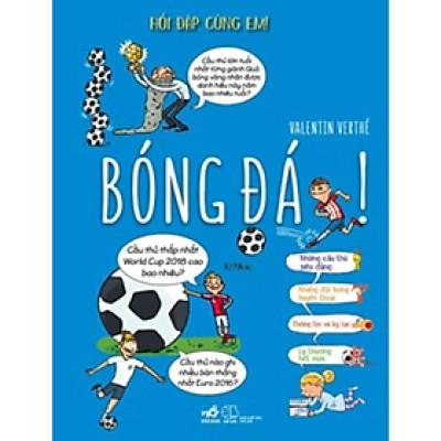 Hỏi Đá Cùng Em! - Bóng Đá! (Sách Kiến Thức Bách Khoa Cho Bé)