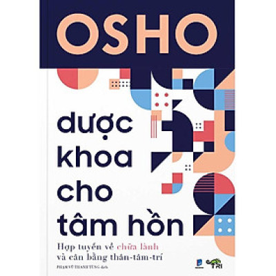 Dược Khoa Cho Tâm Hồn (Tác giả: Osho)