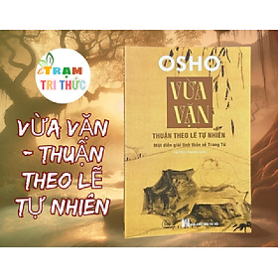 Vừa Vặn – Thuận Theo Lẽ Tự Nhiên: Một Diễn Giải Tinh Thần Về Trang Tử – Osho – Hà Thủy Nguyên dịch – Book Hunter – NXB Hà Nội
