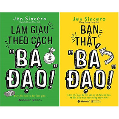 Bộ Sách Đổi Mới Tư Duy Để Làm Giàu Của Tác Giả Jen Sincero ( Làm Giàu Theo Cách "Bá Đạo" + Bạn Thật “Bá Đạo” ) tặng kèm bookmark Sáng Tạo