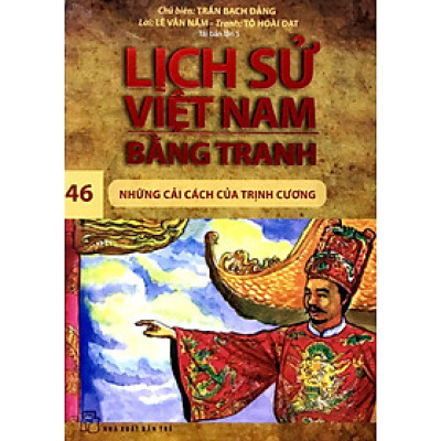 Lịch Sử Việt Nam Bằng Tranh - Những Cải Cách Của Trịnh Cương - Tập 46 (Tái Bản)