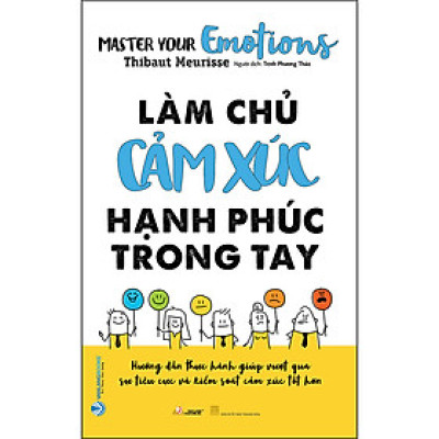 Làm Chủ Cảm Xúc Hạnh Phúc Trong Tay