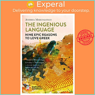 Sách - The Ingenious Language - Nine Epic Reasons to Love Greek by Will Schutt (UK edition, paperback)