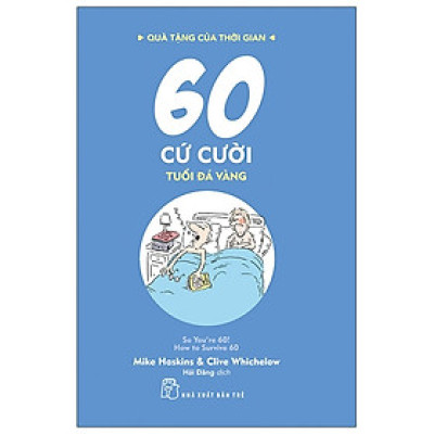 Quà Tặng Của Thời Gian - 60 Cứ Cười - Tuổi Đá Vàng