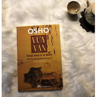 Osho - Vừa Vặn: Thuận Theo Lẽ Tự Nhiên – Một Diễn Giải Tinh Thần Về Trang Tử