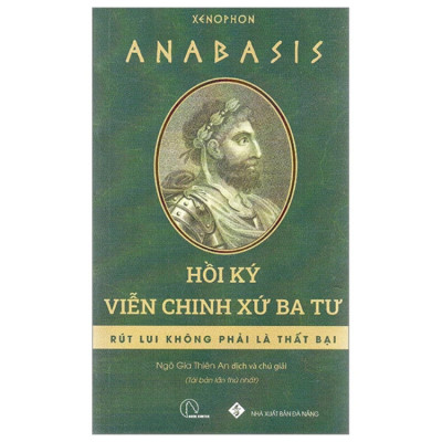 Anabasis - Hồi Ký Viễn Chinh Xứ Ba Tư (Tái Bản 2024) - Xenophon - NXB Đà Nẵng