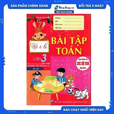 Vở Ô Li Bài Tập Toán 3 - Quyển 1 (Biên Soạn Theo Chương Trình GDPT Mới Định Hướng Phát Triển Năng Lực)