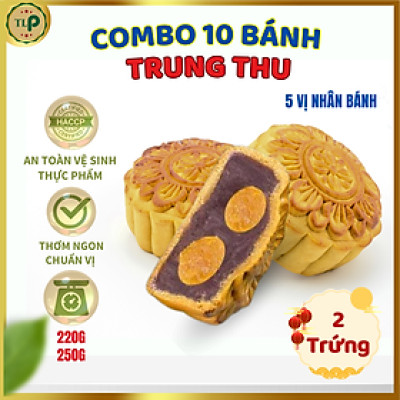 Combo 10 Bánh Trung Thu 2 Trứng Muối Mix Vị TLP Loại 220g/250g | Nhân Bánh (Thập Cẩm, Đậu Xanh, Khoai Môn, Dừa, Trà Xanh)