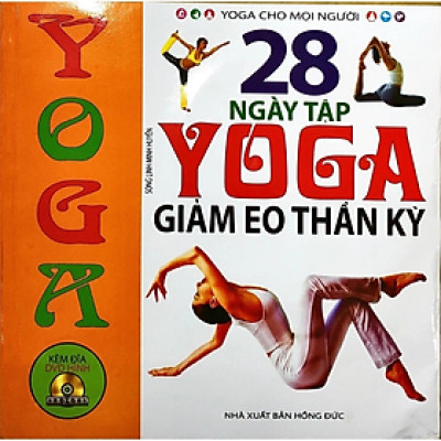 SÁCH - 28 Ngày Tập Yoga Giảm Eo Thần Kỳ (Kèm Đĩa DVD Hình) - Nhiều tác giả -  NXB Hồng Đức - Minh Lâm