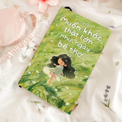 Sách - Muốn Khóc Thật Lớn Như Ngày Bé Thơ