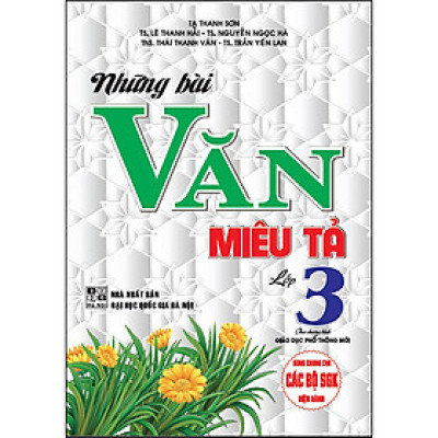 Những Bài Văn Miêu Tả 3 (Dùng Chung Cho Các Bộ SGK Hiện Hành)