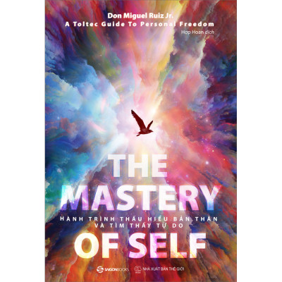 The Mastery Of Self - Hành Trình Thấu Hiểu Bản Thân Và Tìm Thấy Tự Do -  giúp chúng ta vạch ra một lộ trình mới hướng về nơi chúng ta thực sự muốn đến