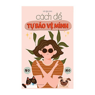 Sách - Kỹ Năng Sống - Cách Để Trở Thành - Cách Để Tự Bảo Vệ Mình - Độc quyền Nhân Văn