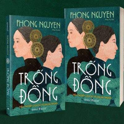 TRỐNG ĐỒNG - Tiểu Thuyết Lịch Sử Về Hai Bà Trưng - Phong Nguyen - Đông Thư dịch - (bìa mềm)