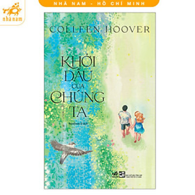 Sách -  Khởi Đầu Của Chúng Ta (Nhã Nam HCM)