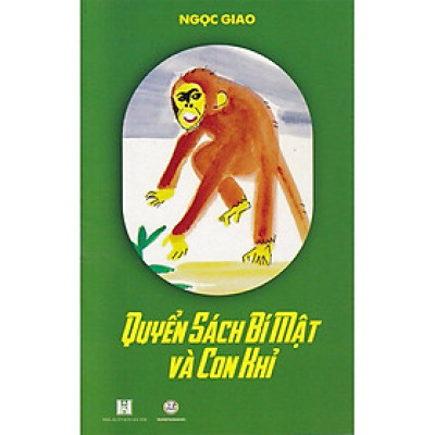 Quyển Sách Bí Mật Và Con Khỉ - Ngọc Giao - Văn học thiếu nhi