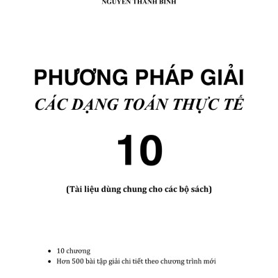 Phương Pháp Giải Các Dạng Toán Thực Tế 10 (Tài Liệu Dùng Chung Cho Các Bộ Sách) - KV