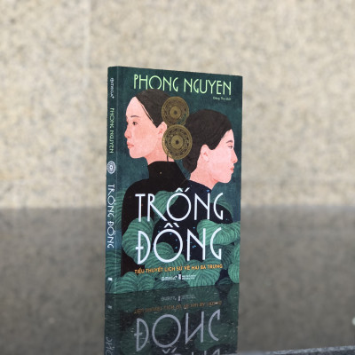 Trạm Đọc | TRỐNG ĐỒNG - Tiểu thuyết lịch sử về Hai Bà Trưng