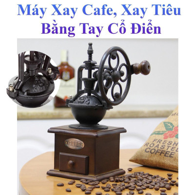Máy Xay Cafe, Xay Tiêu Bằng Tay Phong Cách Cổ Điển