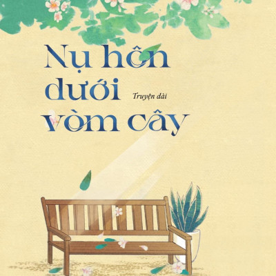 Sách - Nụ Hôn Dưới Vòm Cây
