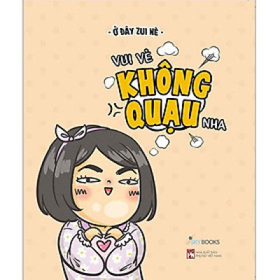 Vui Vẻ Không Quạu Nha