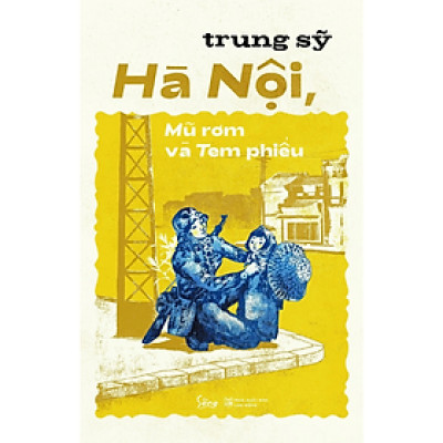 Hà Nội, Mũ Rơm Và Tem Phiếu - Trung Sỹ - NXB Lao Động