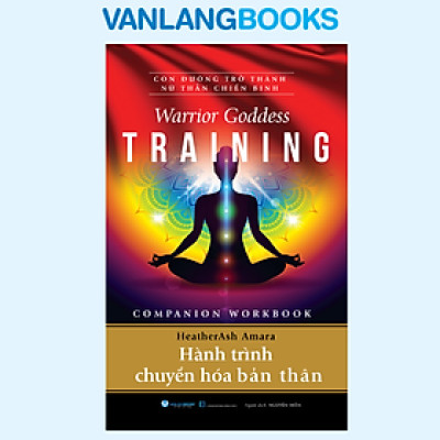 Con Đường Trở Thành Nữ Thần Chiến Binh - Hành Trình Chuyển Hóa Bản Thân - Vanlangbooks