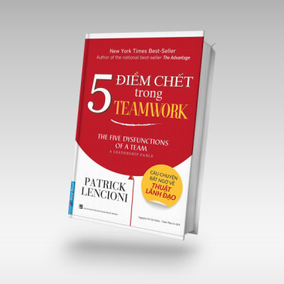 5 điểm chết trong teamwork - Patrick Lencioni