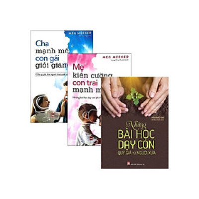 Combo Cha Mạnh Mẽ, Con Gái Giỏi Giang + Mẹ Kiên Cường, Con Trai Mạnh Mẽ + Những Bài Học Dạy Con Qúy Giá Từ Người Xưa (Bộ 3 Cuốn) _ML