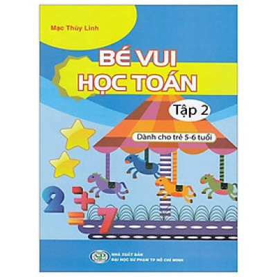 Bé Vui Học Toán - Dành Cho Trẻ 5-6 Tuổi - Tập 2