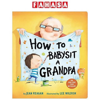 Sách ngoại văn: How To Babysit A Grandpa