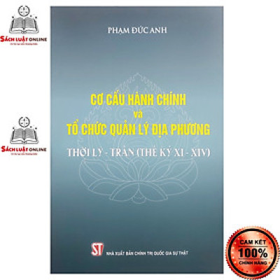 Sách - Cơ cấu hành chính và tổ chức quản lý địa phương thời Lý - Trần (Thế kỷ XI-XIV)