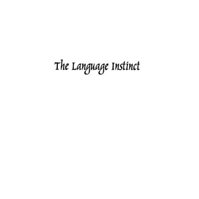 The Language Instinct: How the Mind Creates Language (P.S.)