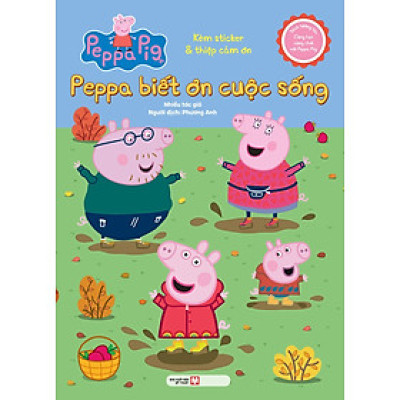 Cùng Học Cùng Chơi Với Peppa Pig: Peppa Biết Ơn Cuộc Sống