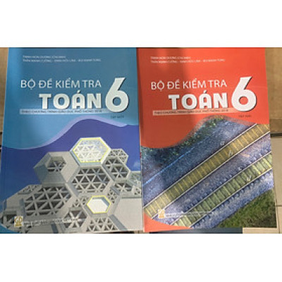 Bộ đề kiểm tra Toán 6 ( Tập 1 + Tập 2 )