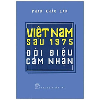 Việt Nam Sau 1975 Đôi Điều Cảm Nhận