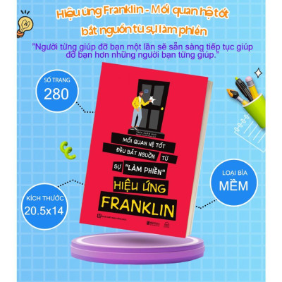 Sách - Hiệu Ứng Franklin - Mối Quan Hệ Tốt Đều Bắt Nguồn Tự Sự Làm Phiền