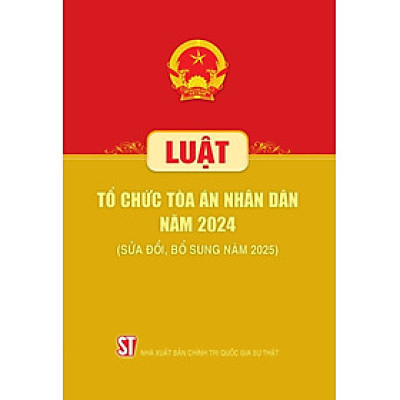 Luật Tổ chức Tòa án nhân dân năm 2024 (sửa đổi, bổ sung năm 2025)